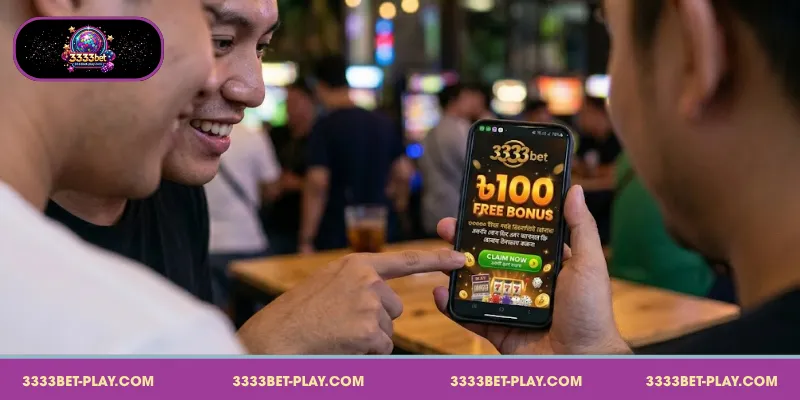 ৩৩৩৩বেট-এ ৳100 Free Bonus পাওয়ার উপায়, সুবিধা ও ধাপে ধাপে প্রক্রিয়া