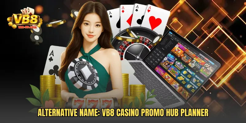 Alternative name: VB8 Casino Promo Hub planner
